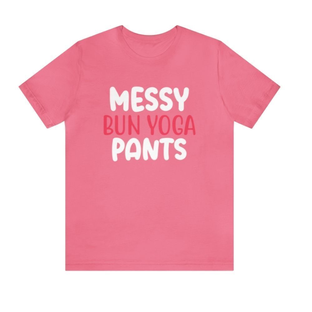 Embrace the Flow: 'Messy Bun, Yoga' Woman's Shirt – A Playful Balance of Casual